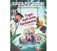 Fuga dall'isola fantasma. Escape book. Un avventuroso activity. Con adesivi. Con Poster