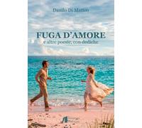 Fuga d'amore e altre poesie, con dediche