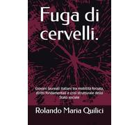 Fuga di cervelli.: Giovani laureati italiani tra mobilità forzata, diritti fondamentali e crisi strutturale dello Stato sociale