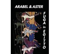 Fuga in Egitto. Arabel & Aster
