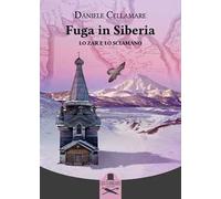 Fuga in Siberia. Lo zar e lo sciamano