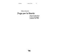 Fuga per la libertà. Storia di Alda Renzi e di un salvataggio collettivo n...