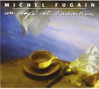 Fugain, Michel - Un Cafe Et L'Addition