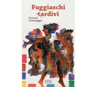 Fuggiaschi tardivi