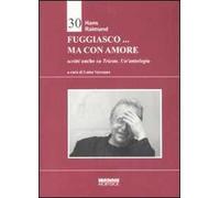 Fuggiasco... ma con amore. Scritti anche su Trieste