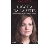 Fuggita dalla setta. La mia lotta contro una vita di violenza e reclusione
