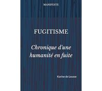 Fugitisme: Chronique d’une humanité en fuite