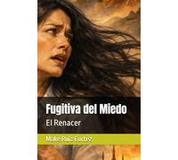 Fugitiva del Miedo: El Renacer