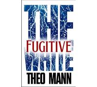 Fugitive: A Paranormal Supernatural Mystery Thriller Crime Fiction Novel