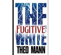 Fugitive: A Paranormal Supernatural Mystery Thriller Crime Fiction Novel