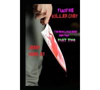 Fugitive Killer Chef: Part Two