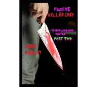 Fugitive Killer Chef: Part Two
