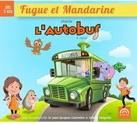 Fugue et mandarine - Fugue et Mandarine chante L'Autobus à vapeur