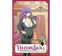 Fuh Araki Kenno Hazure Skill: The Guild Member with a Worthless Skil (Tascabile)