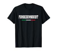 Fuhgeddaboudit Italiano Slang Detto Divertente Maglietta