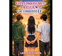 FUI A CONQUISTARLA A ELLA, Y ME CONQUISTO EL: 2