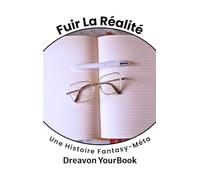 Fuir La Réalité: Une Histoire Fantasy-Méta - Remasterisé