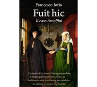 Fuit Hic: Il caso Arnolfini