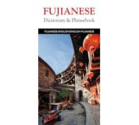 Fujianese Dictionary & Phrasebook: Fujianese-english/English-fujianese