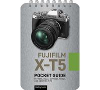 Fujifilm X-t5: Buttons, Dials, Settings, Modes, and Shooting Tips: 33