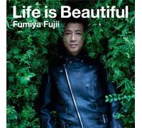 Fujii, Fumiya - Life Is Beautiful