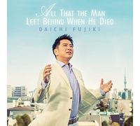 Fujiki, Daichi - All That The Man Left Behind When He Died