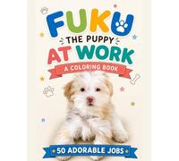 Fuku the Puppy at Work: 50 Adorable Jobs Coloring Book