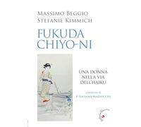 Fukuda Chiyo-ni. Una donna nella via dell'haiku