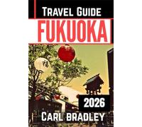FUKUOKA TRAVEL GUIDE 2026