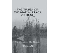 Fulanain The Tribes Of The Marsh Arabs of Iraq (Copertina rigida)