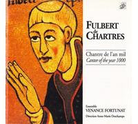 Fulbert de Chartres : Chantre de l'an mil