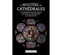 Fulcanelli Le Mystère des cathédrales et l'interprétation ésotérique (Tascabile)