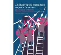 Fulcher Of Chartr A History of the Expedition to Jerusalem, 1095-11 (Tascabile)