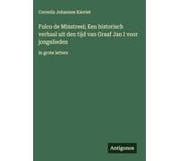 Fulco de Minstreel; Een historisch verhaal uit den tijd van Graaf Jan I voor jongelieden: in grote letters