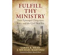 Fulfill Thy Ministry: Three Episcopal Clergymen, Race, and the Civil War Era