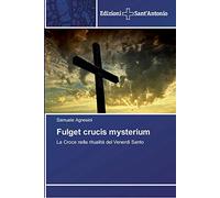 Fulget crucis mysterium: La Croce nella ritualità del Venerdì Santo