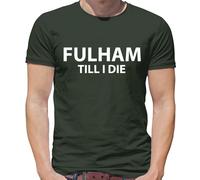 Fulham fino A I Die - T-Shirt - Craven Cottage Cottagers Calcio Amore