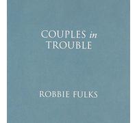Fulks, Robbie - Couples In Trouble