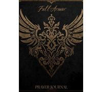 Full Armor: A Prayer and Scripture Journal for the Battles You Carry Daily
