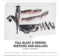 Full Blast & Friends - Sketches & Ballads