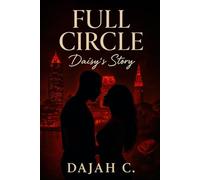 “Full Circle: Daisy’s Story”: A story of love, betrayal, and redemption!