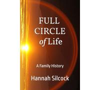 Full Circle of Life: A Family History