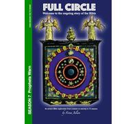 Full Circle Season 7 - Prophets Warn: From around 722 to 586BC - around 130 years of history and Judah’s last 7 kings