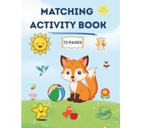 Full-Color Matching Workbook 72 pages for Kids: Fun Educational Activities for Preschool & Kindergarten: 20+ Genres of Themes to Build Memory, Focus and Critical Thinking for Ages 3-6