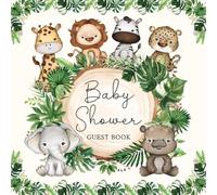 Full Color Safari Theme Baby Shower Decorations: Jungle Animals Sign In Guest Book: Woodland Keepsakes, Advice, Gift Log with cute Lion, Giraffe and Elephant