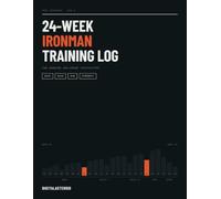 Full Distance Triathlon Training Log: A 24-Week Undated Journal for Working Age-Group Athletes: Daily Swim, Bike and Run Sessions, Weekly Totals, Fuelling Plans and a Three-Week Tape