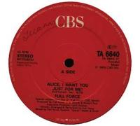Full Force - Full Force Alice I Want You Just For Me 7" CBS A6640 EX/EX 1985 picture sleeve