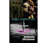 Full Gamut Oz I -Saga 3: The War of Bright Blood