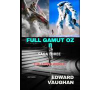 Full Gamut Oz II- Saga 3: The Living World