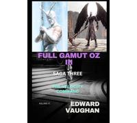 Full Gamut Oz III - Saga 3: The Velocity Command- Part 1
